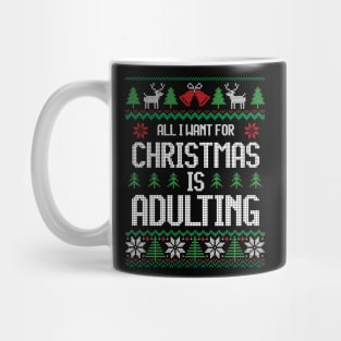 All I Want For Christmas Is Adulting - Festive For Introvert Mug